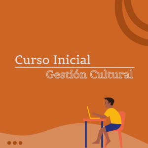 Curso Inicial – Gestión Cultural – ISFT8